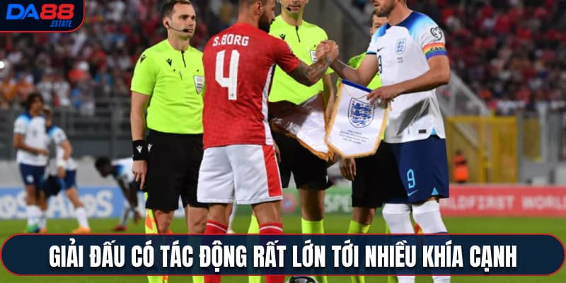 Giải đấu có tác động rất lớn tới nhiều khía cạnh