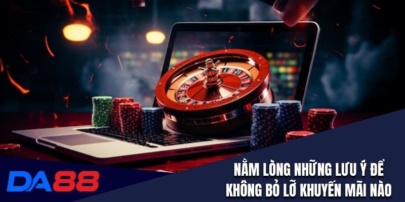 Nằm lòng những lưu ý để không bỏ lỡ bất kỳ khuyến mãi nào