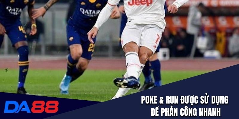 Poke & Run được sử dụng để phản công nhanh