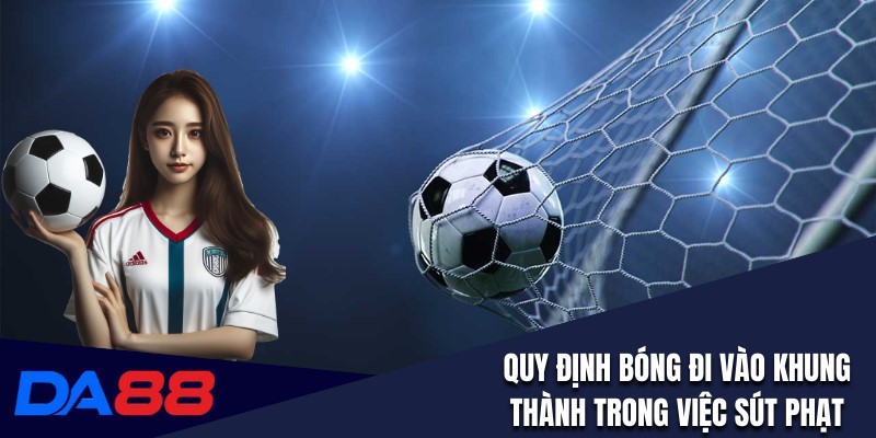 Quy định về ghi bàn trong quá trình thực hiện sút phạt