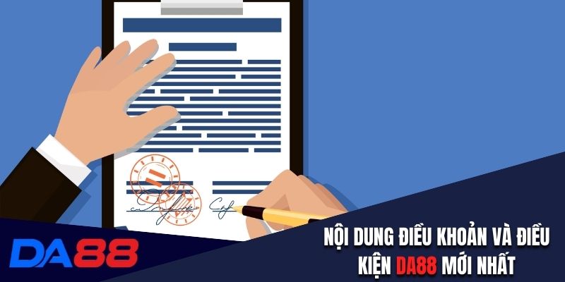 Nội dung điều khoản và điều kiện Da88 mới nhất